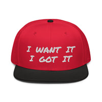 Snapback Hat "2052-0171 I Want It I Got It (White Logo)" - JCBTGlobal