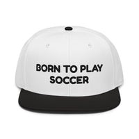 Snapback Hat "1051-0041 Born To Play Soccer (Black Logo)" - JCBTGlobal