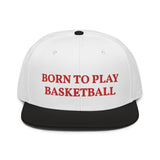 Snapback Hat "2051-0021 Born To Play Basketball (Red Logo)" - JCBTGlobal