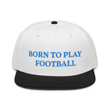 Snapback Hat "1051-0011 Born To Play Football (Blue Logo)" - JCBTGlobal