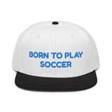 Snapback Hat "1051-0041 Born To Play Soccer (Blue Logo)" - JCBTGlobal