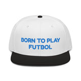 Snapback Hat "1051-0051 Born To Play Futbol (Blue Logo)" - JCBTGlobal