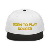 Snapback Hat "1051-0041 Born To Play Soccer (Yellow Logo)" - JCBTGlobal