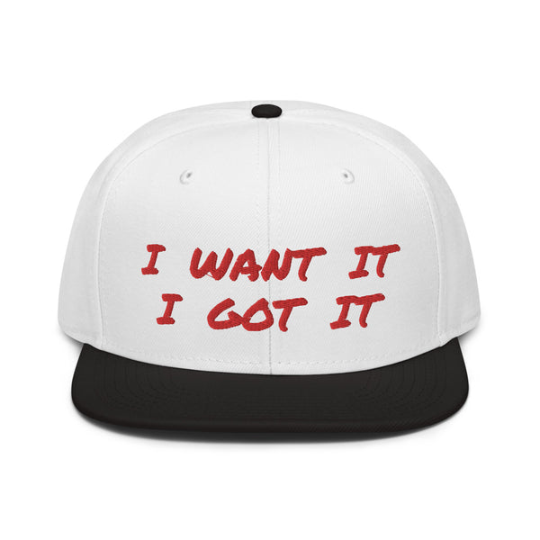 Snapback Hat "2052-0171 I Want It I Got It (Red Logo)" - JCBTGlobal