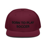 Snapback Hat "1051-0041 Born To Play Soccer (Black Logo)" - JCBTGlobal