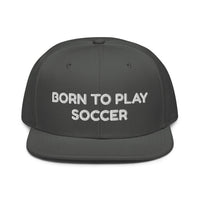 Snapback Hat "2051-0011 Born To Play Soccer (White Logo)" - JCBTGlobal