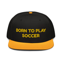 Snapback Hat "2051-0011 Born To Play Soccer (Yellow Logo)" - JCBTGlobal