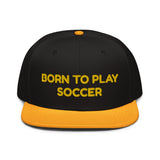 Snapback Hat "2051-0011 Born To Play Soccer (Yellow Logo)" - JCBTGlobal