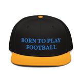 Snapback Hat "1051-0011 Born To Play Football (Blue Logo)" - JCBTGlobal