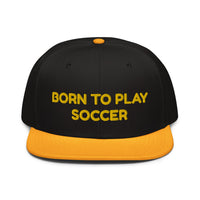 Snapback Hat "1051-0041 Born To Play Soccer (Yellow Logo)" - JCBTGlobal