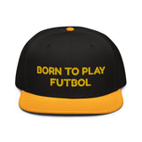 Snapback Hat "1051-0051 Born To Play Futbol (Yellow Logo)" - JCBTGlobal