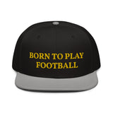 Snapback Hat "1051-0011 Born To Play Football (Yellow Logo)" - JCBTGlobal