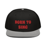 Snapback Hat "2052-0161 Born To Sing (Red Logo)" - JCBTGlobal