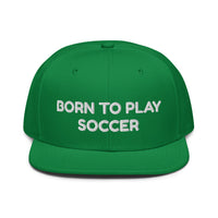 Snapback Hat "2051-0011 Born To Play Soccer (White Logo)" - JCBTGlobal