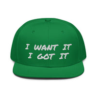 Snapback Hat "2052-0171 I Want It I Got It (White Logo)" - JCBTGlobal