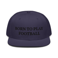 Snapback Hat "1051-0011 Born To Play Football (Black Logo)" - JCBTGlobal