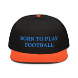 Snapback Hat "1051-0011 Born To Play Football (Blue Logo)" - JCBTGlobal