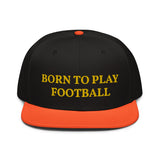 Snapback Hat "1051-0011 Born To Play Football (Yellow Logo)" - JCBTGlobal