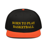 Snapback Hat "1051-0031 Born To Play Basketball (Yellow Logo)" - JCBTGlobal