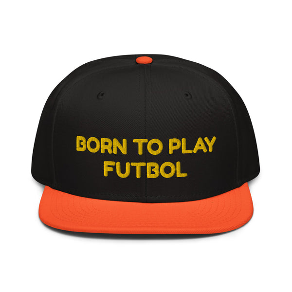 Snapback Hat "1051-0051 Born To Play Futbol (Yellow Logo)" - JCBTGlobal