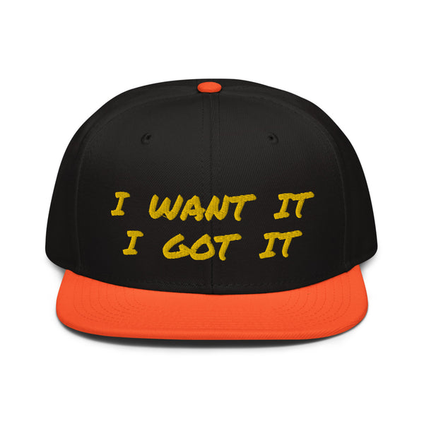 Snapback Hat "2052-0171 I Want It I Got It (Yellow Logo)" - JCBTGlobal