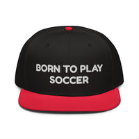 Snapback Hat "2051-0011 Born To Play Soccer (White Logo)" - JCBTGlobal