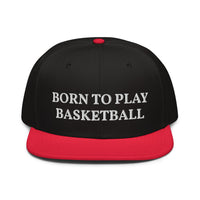 Snapback Hat "2051-0021 Born To Play Basketball (White Logo)" - JCBTGlobal