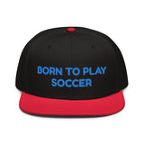 Snapback Hat "1051-0041 Born To Play Soccer (Blue Logo)" - JCBTGlobal