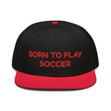 Snapback Hat "2051-0011 Born To Play Soccer (Red Logo)" - JCBTGlobal