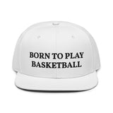 Snapback Hat "1051-0031 Born To Play Basketball (Black Logo)" - JCBTGlobal