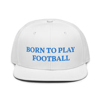 Snapback Hat "1051-0011 Born To Play Football (Blue Logo)" - JCBTGlobal