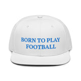 Snapback Hat "1051-0011 Born To Play Football (Blue Logo)" - JCBTGlobal