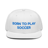 Snapback Hat "1051-0041 Born To Play Soccer (Blue Logo)" - JCBTGlobal