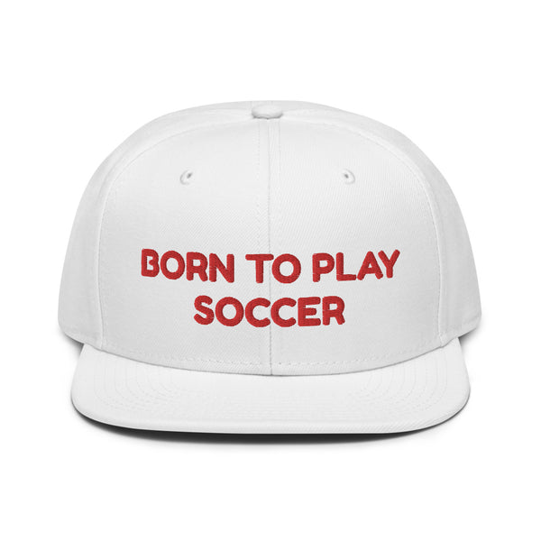 Snapback Hat "2051-0011 Born To Play Soccer (Red Logo)" - JCBTGlobal