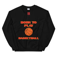 Unisex Sweatshirt "1031-0031 Born To Play Basketball (Red Logo)" - JCBTGlobal