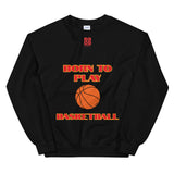 Unisex Sweatshirt "1031-0031 Born To Play Basketball (Red Logo)" - JCBTGlobal