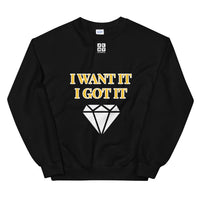 Unisex Sweatshirt "2032-0172 I Want It I Got It (White Logo)" - JCBTGlobal