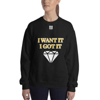 Unisex Sweatshirt "2032-0172 I Want It I Got It (White Logo)" - JCBTGlobal