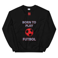 Unisex Sweatshirt "1031-0051 Born To Play Futbol (Red Logo)" - JCBTGlobal