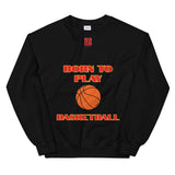 Unisex Sweatshirt "2031-0021 Born To Play Basketball (Red Logo)" - JCBTGlobal