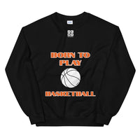 Unisex Sweatshirt "2031-0021 Born To Play Basketball (White Logo)" - JCBTGlobal