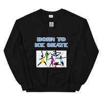 Unisex Sweatshirt "2031-0041 Born To Ice Skate (White Logo)" - JCBTGlobal