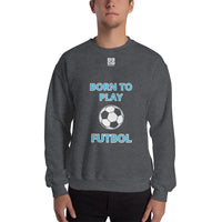 Unisex Sweatshirt "1031-0051 Born To Play Futbol (White Logo)" - JCBTGlobal