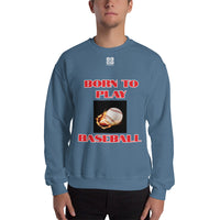 Unisex Sweatshirt "1031-0021 Born To Play Baseball (White Logo)" - JCBTGlobal