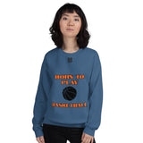 Unisex Sweatshirt "2031-0021 Born To Play Basketball (Black Logo)" - JCBTGlobal