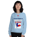 Unisex Sweatshirt "2032-0051 Everything Is Bigger In Texas (Red Logo)" - JCBTGlobal