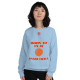 Unisex Sweatshirt "2031-0021 Born To Play Basketball (Red Logo)" - JCBTGlobal