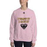 Unisex Sweatshirt "2032-0172 I Want It I Got It (Black Logo)" - JCBTGlobal