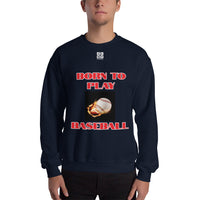 Unisex Sweatshirt "1031-0021 Born To Play Baseball (White Logo)" - JCBTGlobal