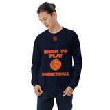 Unisex Sweatshirt "1031-0031 Born To Play Basketball (Red Logo)" - JCBTGlobal